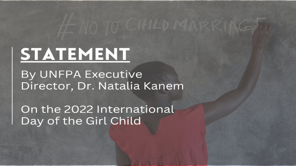 Statement by UNFPA Executive Director on 2022 International Day of the Girl Child  